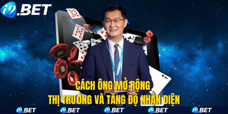 Cách ông mở rộng thị trường và tăng độ nhận diện