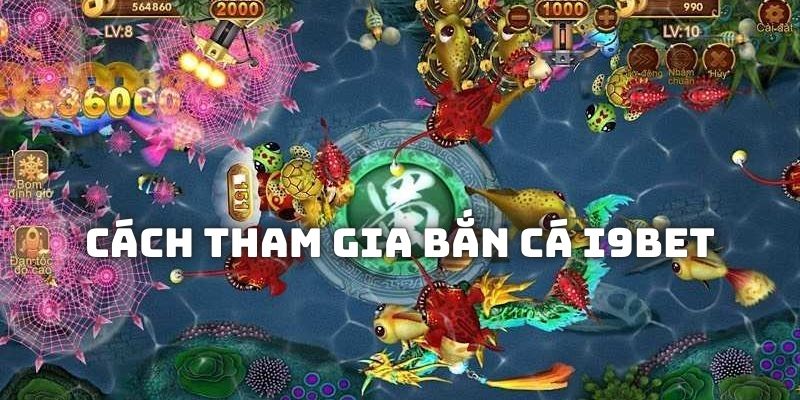 Cách tham gia săn thưởng khủng tại sảnh bắn cá I9BET