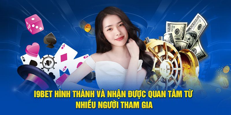 I9bet nhận được quan tâm từ nhiều người tham gia