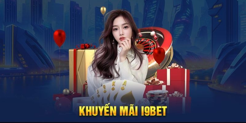 Điều kiện nhận khuyến mãi I9BET dễ dàng