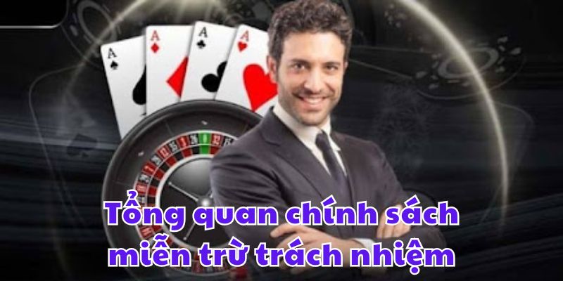 Tổng quan chính sách miễn trừ trách nhiệm